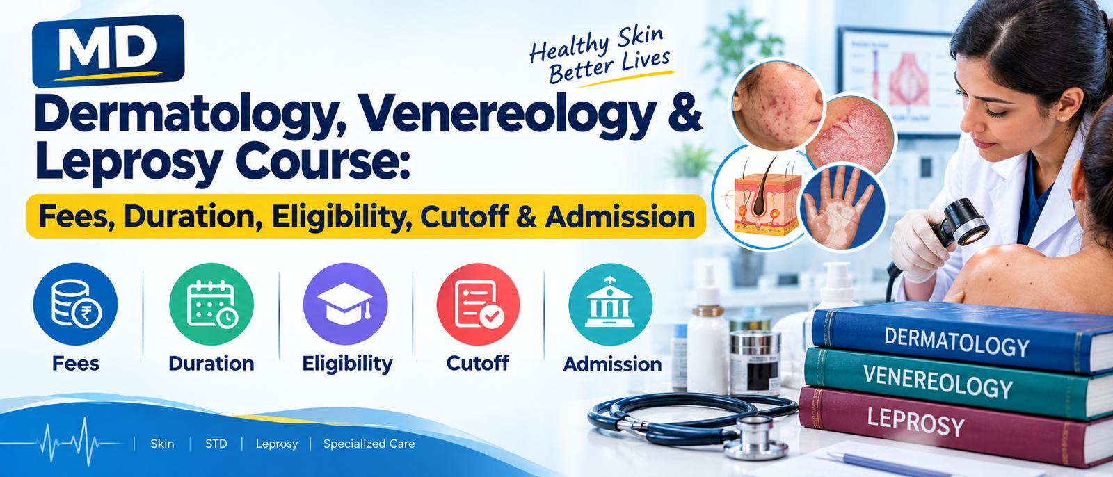 MD Dermatology, Venereology & Leprosy Course: Fees, Duration, Eligibility, Cutoff & Admission
